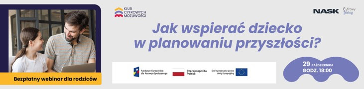 Bezpłatny webinar dla rodziców o wspieraniu dzieci w planowaniu przyszłości